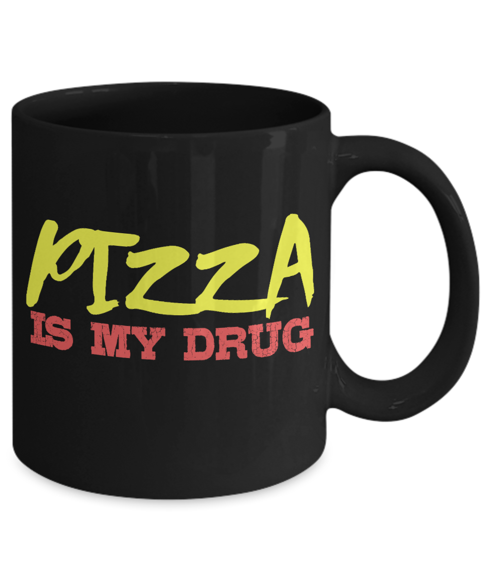 Pizza Lover Coffee Mug, Pizza Is My Drug- Black Porcelain Coffee Mug 11 Oz Funny Quotes Coffee Mug