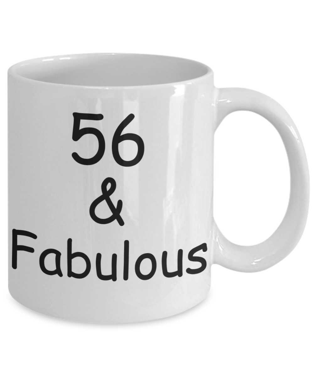 56th birthday Mugs for Women & Men - 56 And Fabulous - Funny White Porcelain Coffee 11 oz