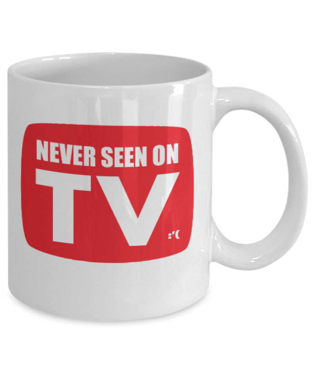 Pop culture lovers mugs , Never Seen on TV - White Coffee Mug Porcelain Tea Cup 11 oz - Great Gift