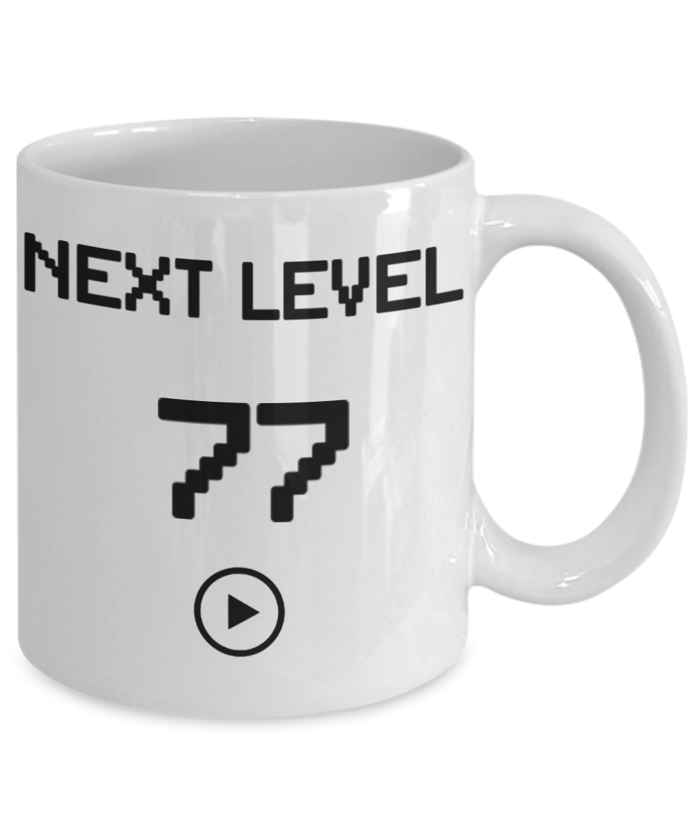 77th Birthday Coffee Mug, Next Level 77, Gamer Coffee Mug, Birthday Mug- White Porcelain Coffee Mug 11 Oz Birthday Coffee Mug