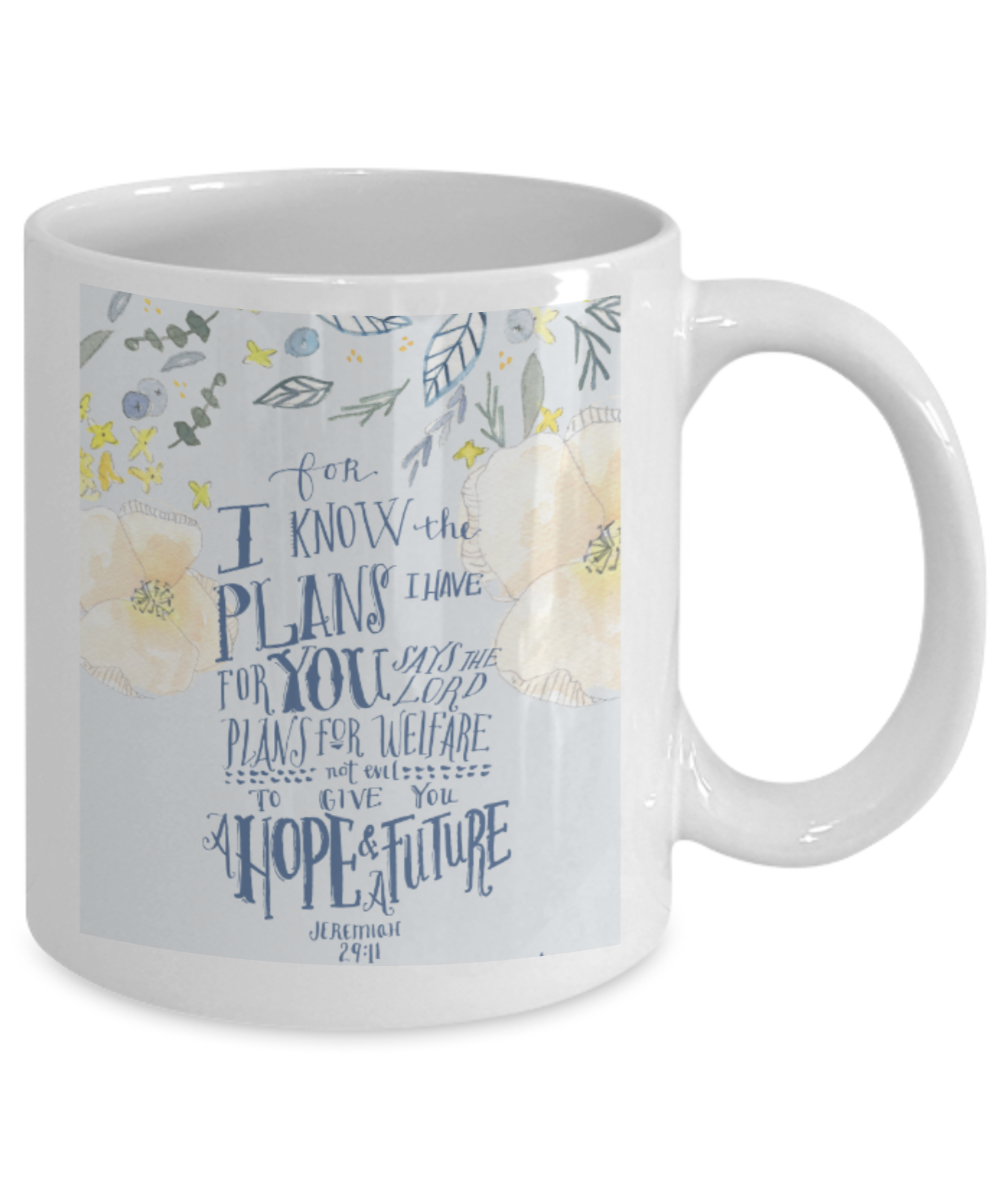 Bible verse mugs for women , I know the plans I have for you - White Coffee Mug Porcelain Tea Cup 11 oz - Great Gift