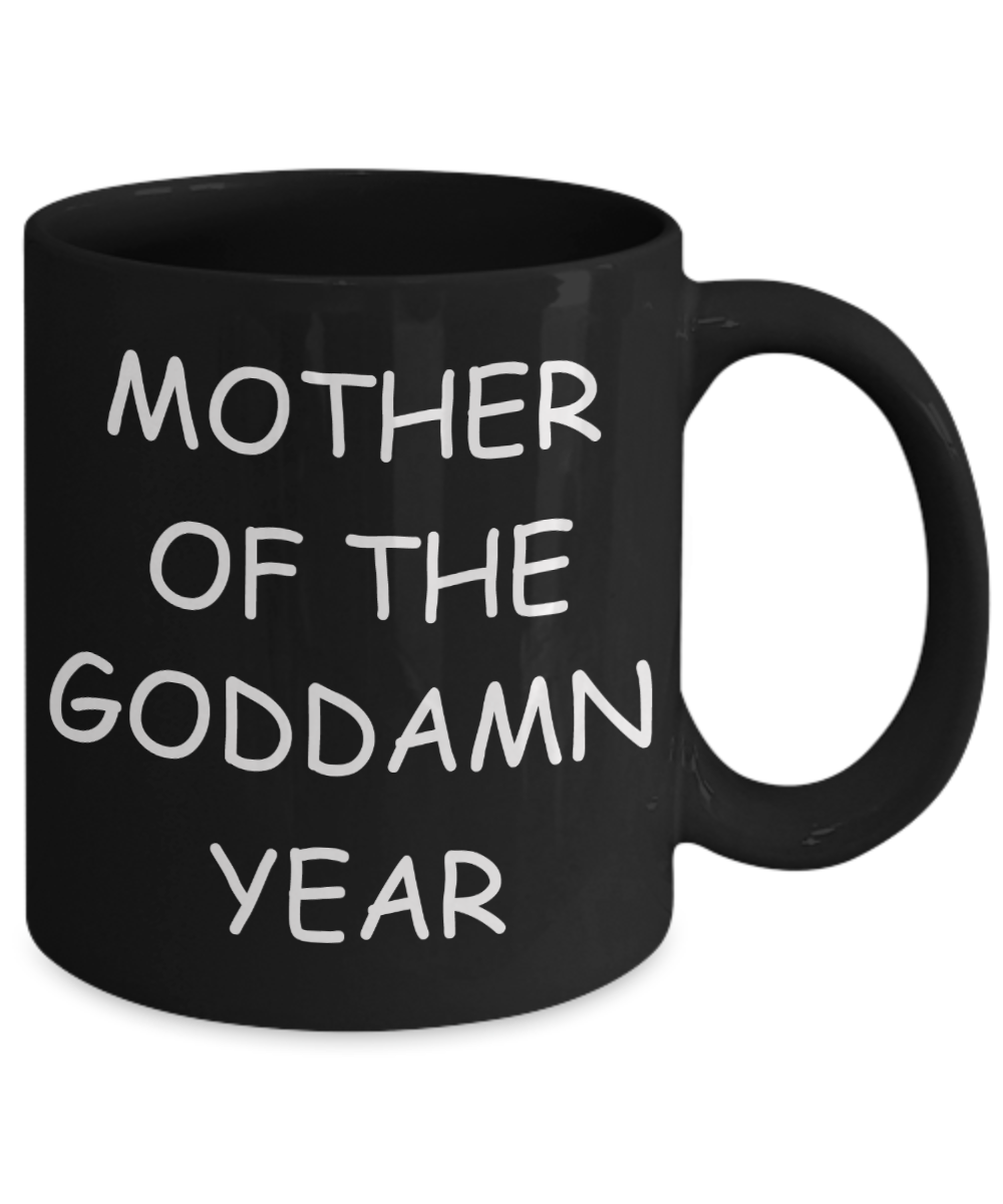 Write like a mother f mug, Mother of the Goddamn Year - Black Porcelain Coffee 11 oz