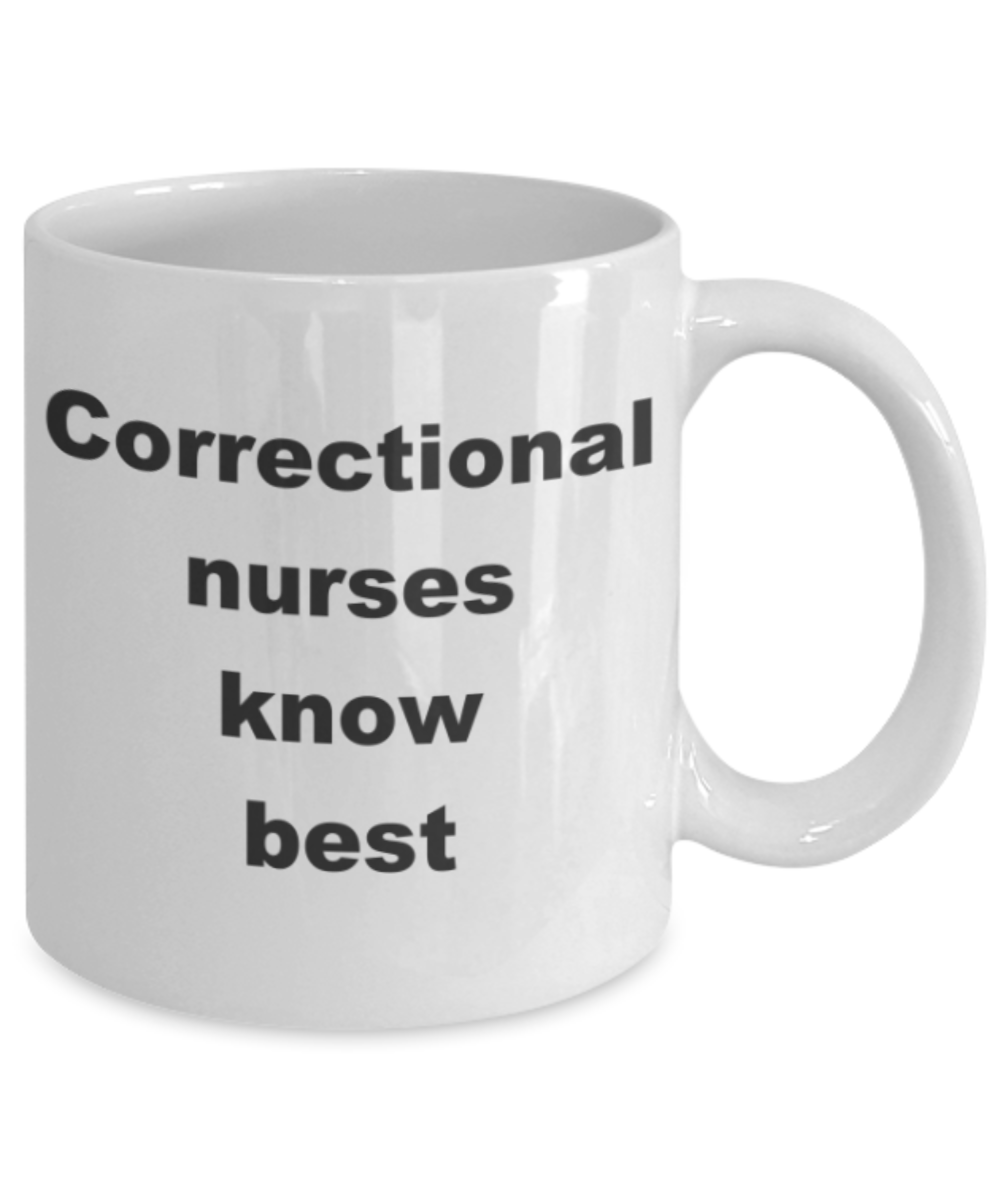 Correctional nurses know best - White Porcelain Coffee 11 oz