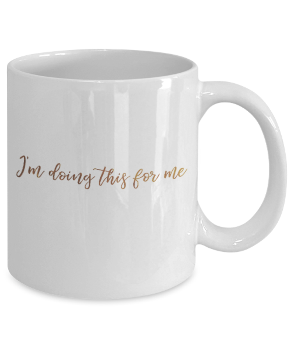 Get well mugs for women , I'm doing this for me - White Coffee Mug Tea Cup 11 oz Gift