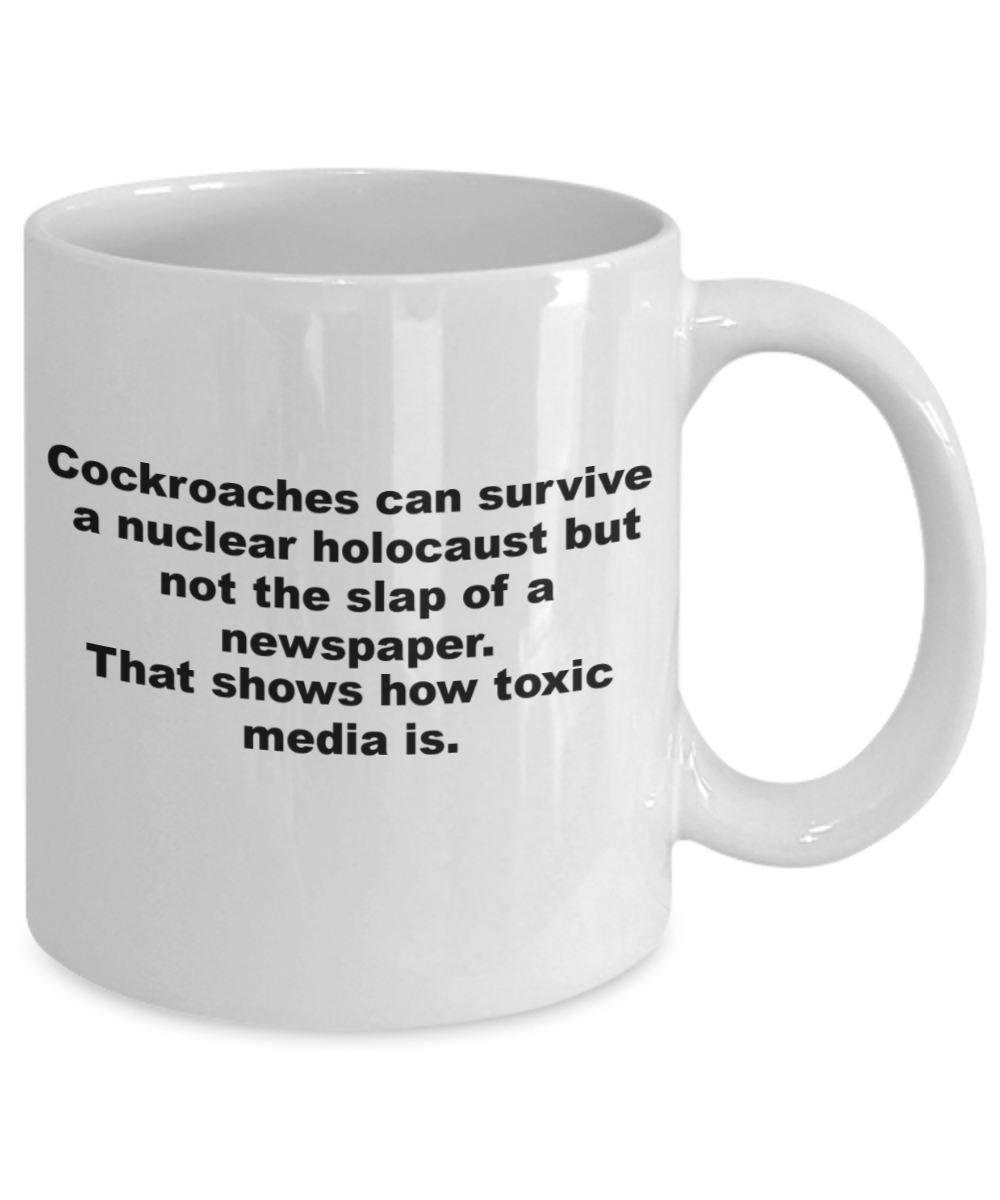 Cockroaches can't survive the slap of a newspaper - White Porcelain Coffee 11 oz