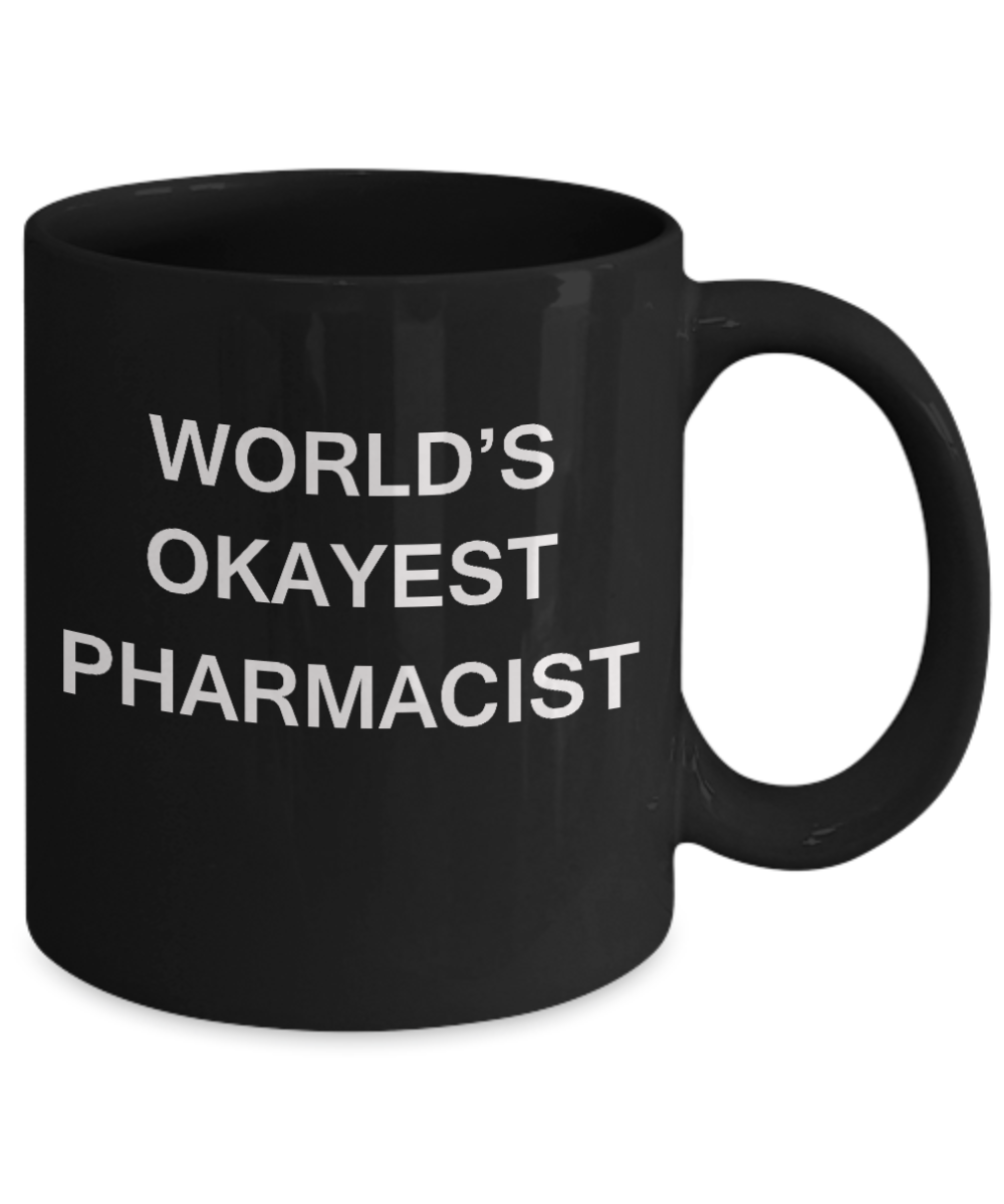 World's Okayest Pharmacist - Black Porcelain Coffee Cup,Premium 11 oz Funny Mugs Black coffee cup Gifts Ideas