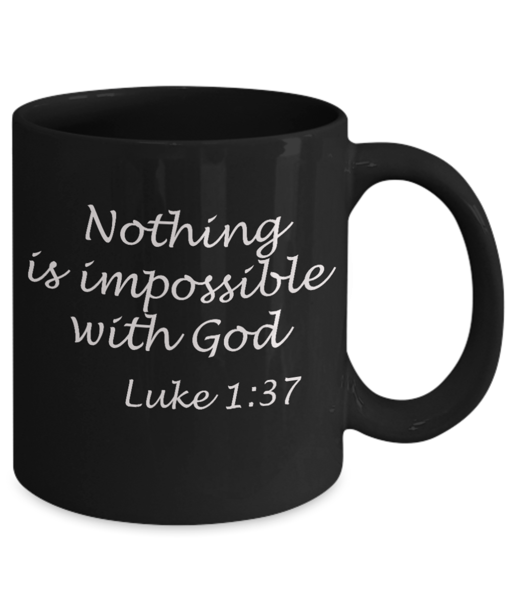 Luke 1:37 bible quotes, Nothing is impossible with God - Black Coffee Mug Tea Cup 11 oz Gift