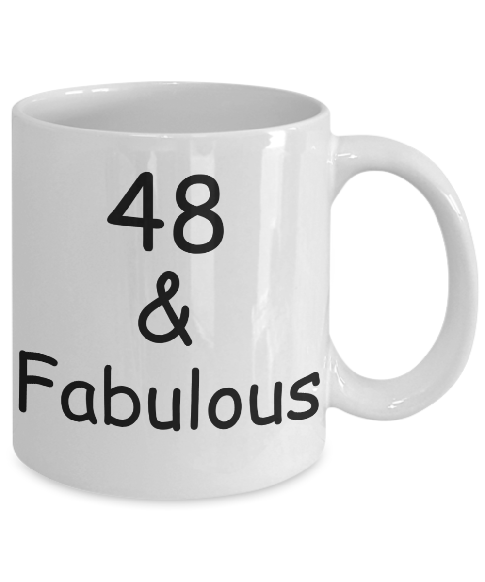 48th birthday Mugs for Women & Men - 48 And Fabulous - Funny White Porcelain Coffee 11 oz