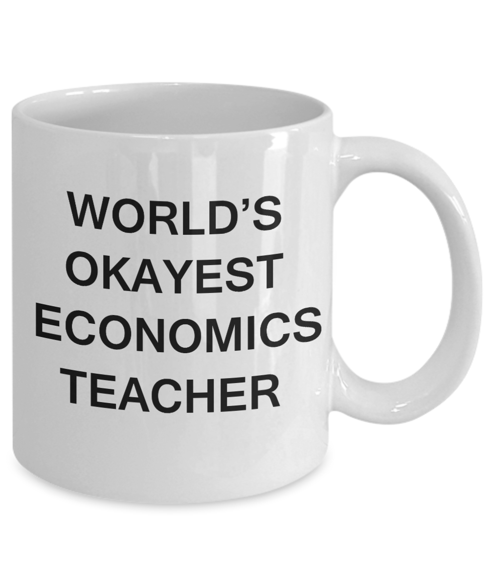 Gifts for cooperating teacher - World's Okayest Economics Teacher - Porcelain White Funny Coffee Mug & Gifts for Teachers 11 OZ - Funny Gifts Ideas