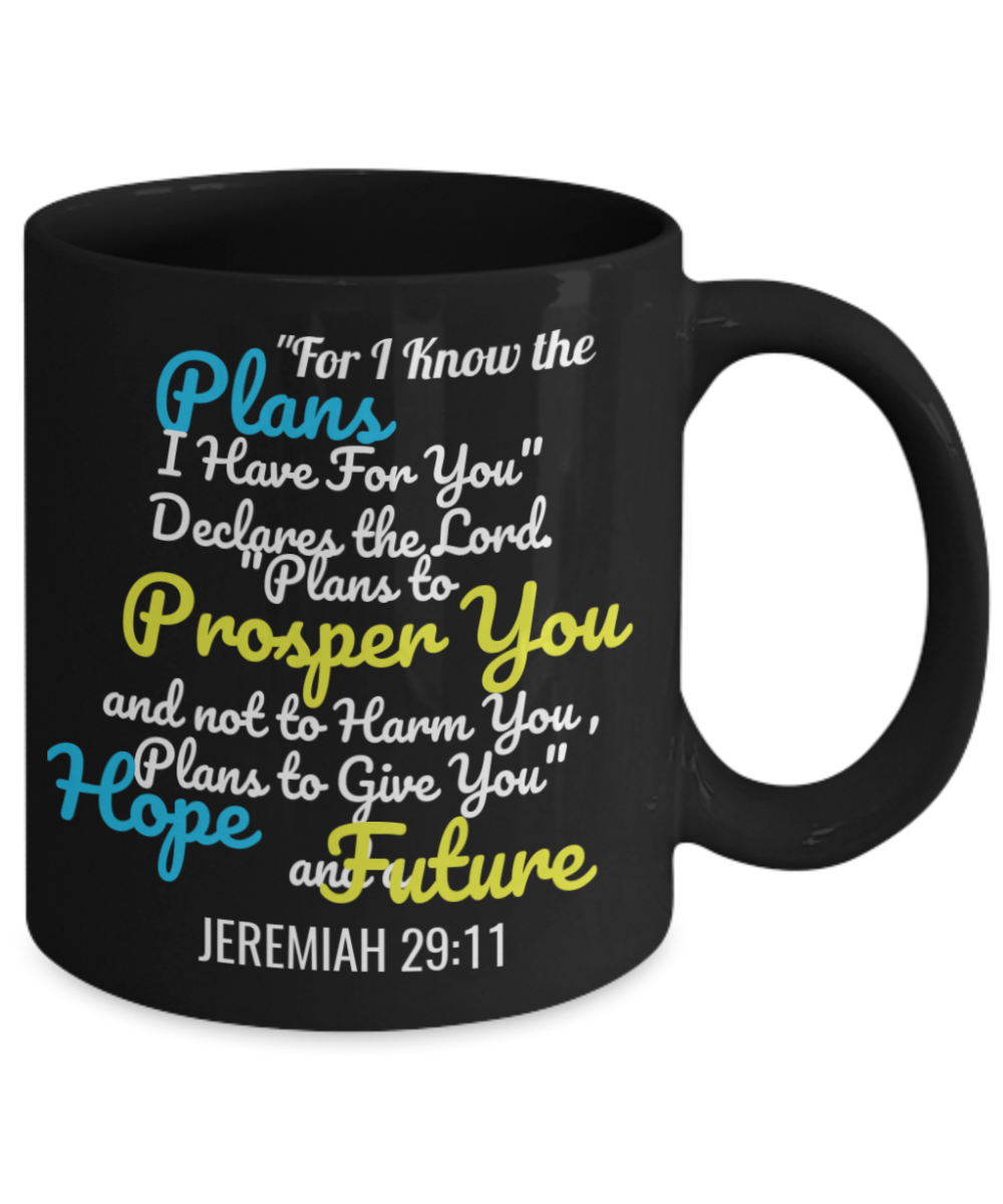 Jeremiah 29:11 bible quotes, For I know the plans I have for you - - Black Porcelain Coffee 11 oz