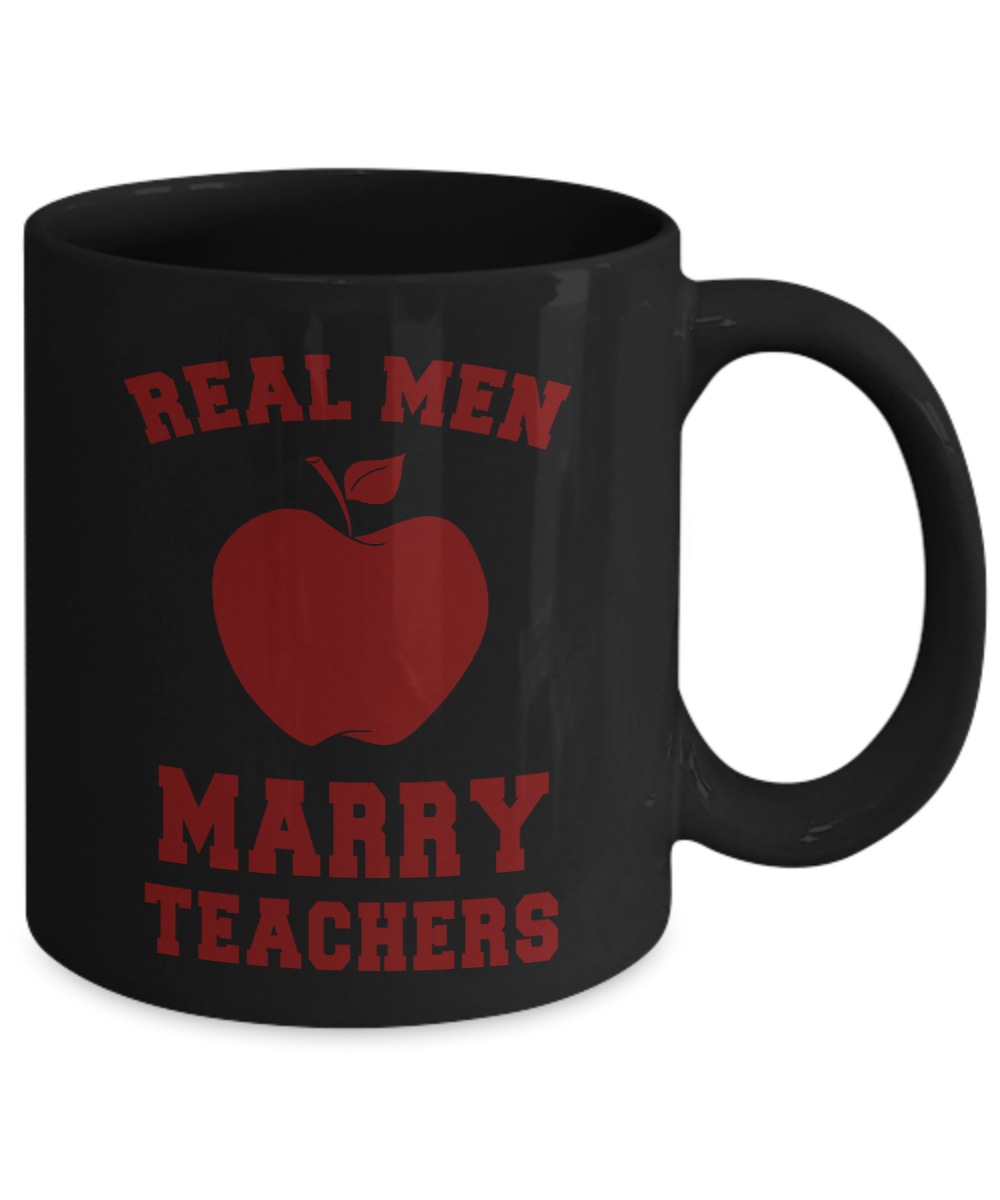Best Teacher Ever Gift Coffee Mug, Real Men Marry Teachers-Black Porcelain Coffee Mug 11 oz For Teacher, Teachers Day, Birthday, Christmas, Wedding, Anniversary, Gift