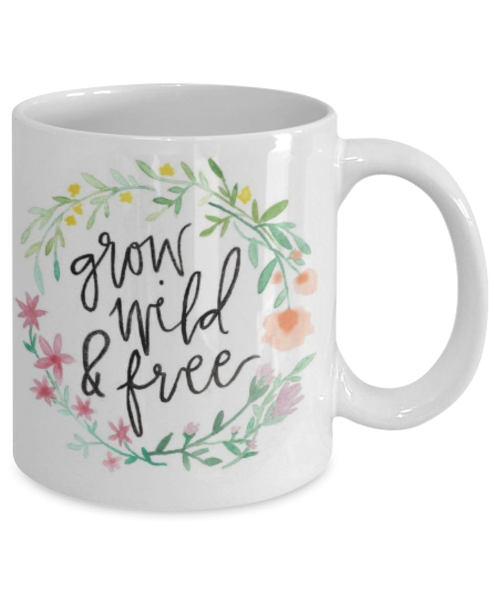 Bible verse mugs for women , Grow wild and free - White Coffee Mug Porcelain Tea Cup 11 oz - Great Gift