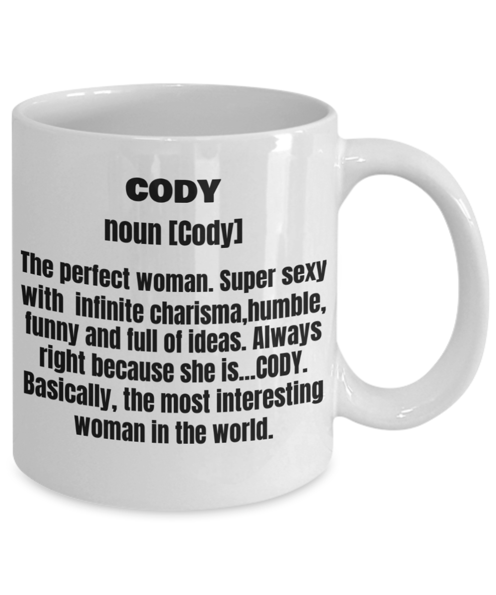Cody First Name Adult Definition - Funny White Porcelain Coffee Mug Cute Ceramic Cup 11 oz