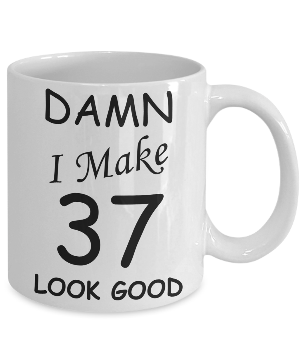37th birthday gifts for men/women - Damn I Make 37 Look Good, Born In 1983 Birthday Mugs - Funny White Porcelain Coffee 11 oz