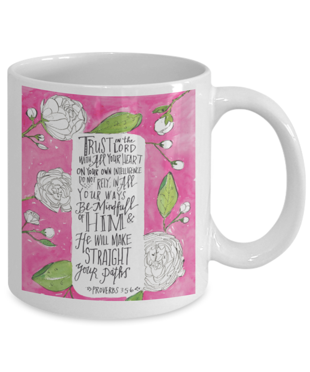 Bible verse mugs for women , Trust lord with all heart - White Coffee Mug Porcelain Tea Cup 11 oz - Great Gift