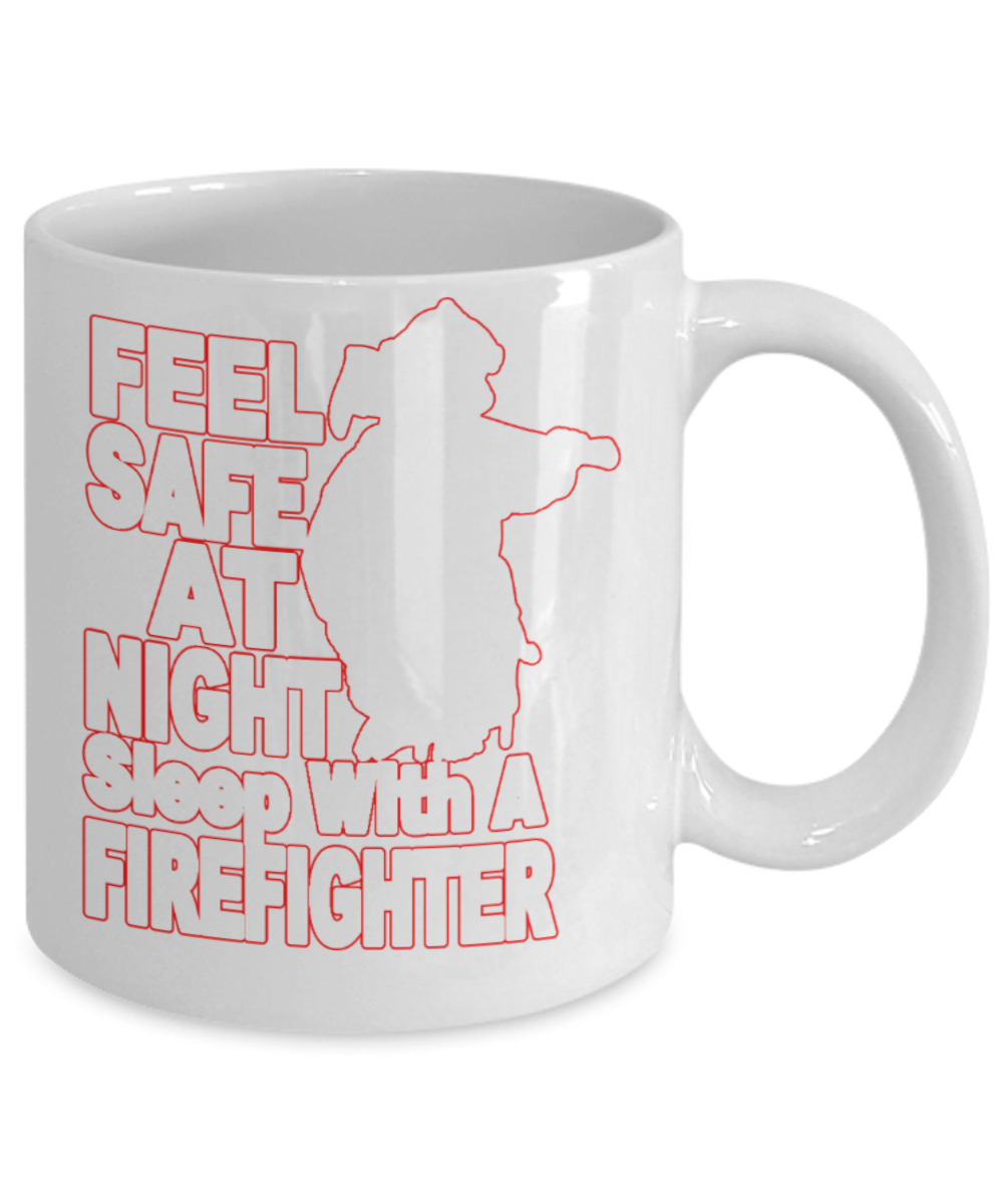 Firefighter Lovers Mugs , Sleep with a Firefighter - White Coffee Mug Porcelain Tea Cup 11 oz - Great Gift