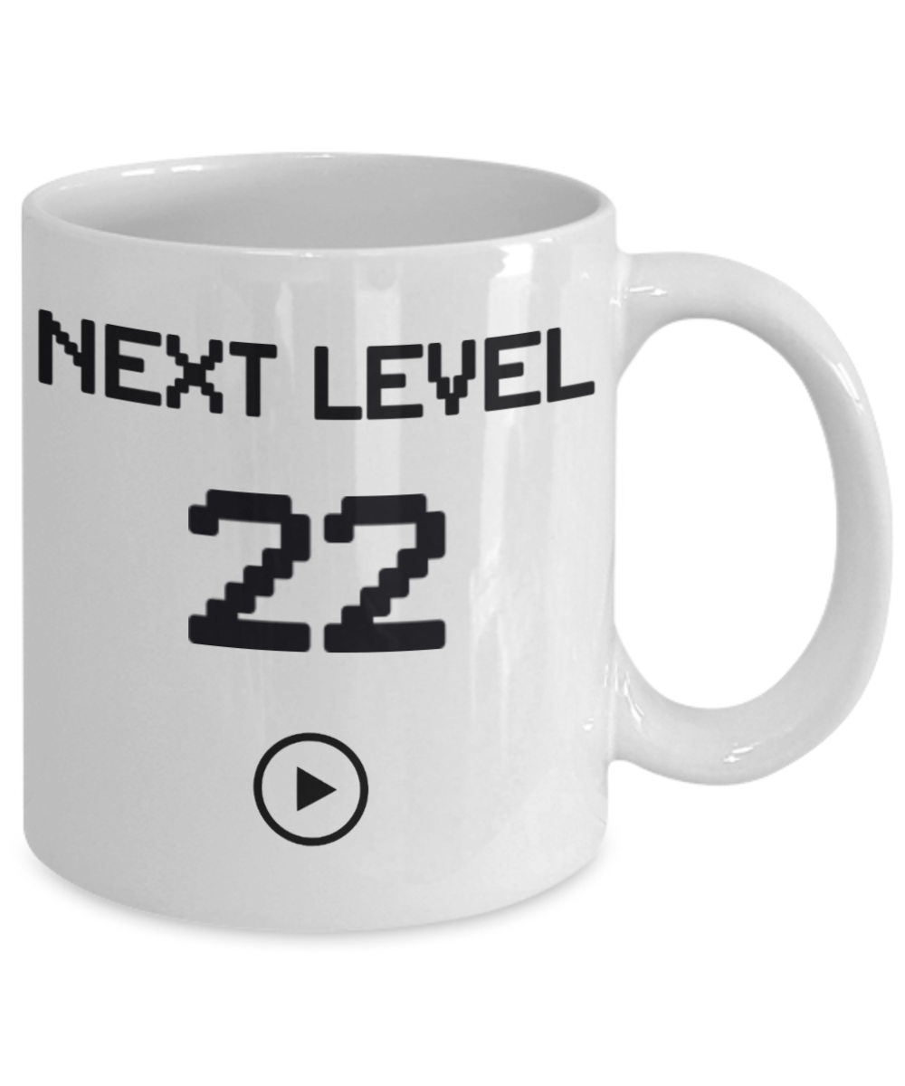 22nd Birthday Special Gift Coffee Mug, Next Level 22, Gamer Coffee Mug, Birthday Mug- White Porcelain Coffee Mug 11 Oz Funny Quotes Coffee Mug