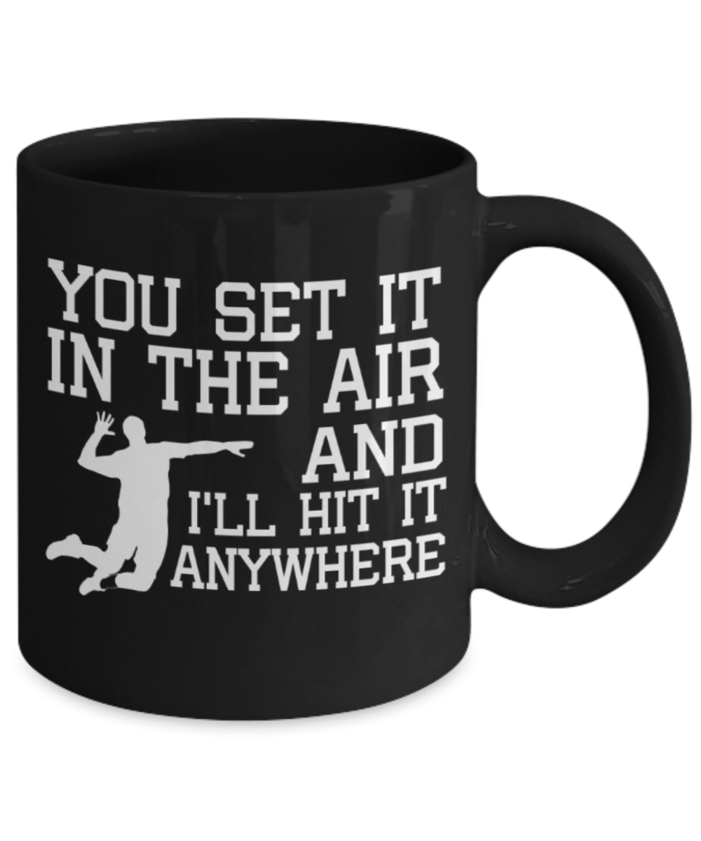 Tennis lovers mugs, You set it in the air and I'll hit it anywhere - Funny Black Porcelain Coffee 11 oz