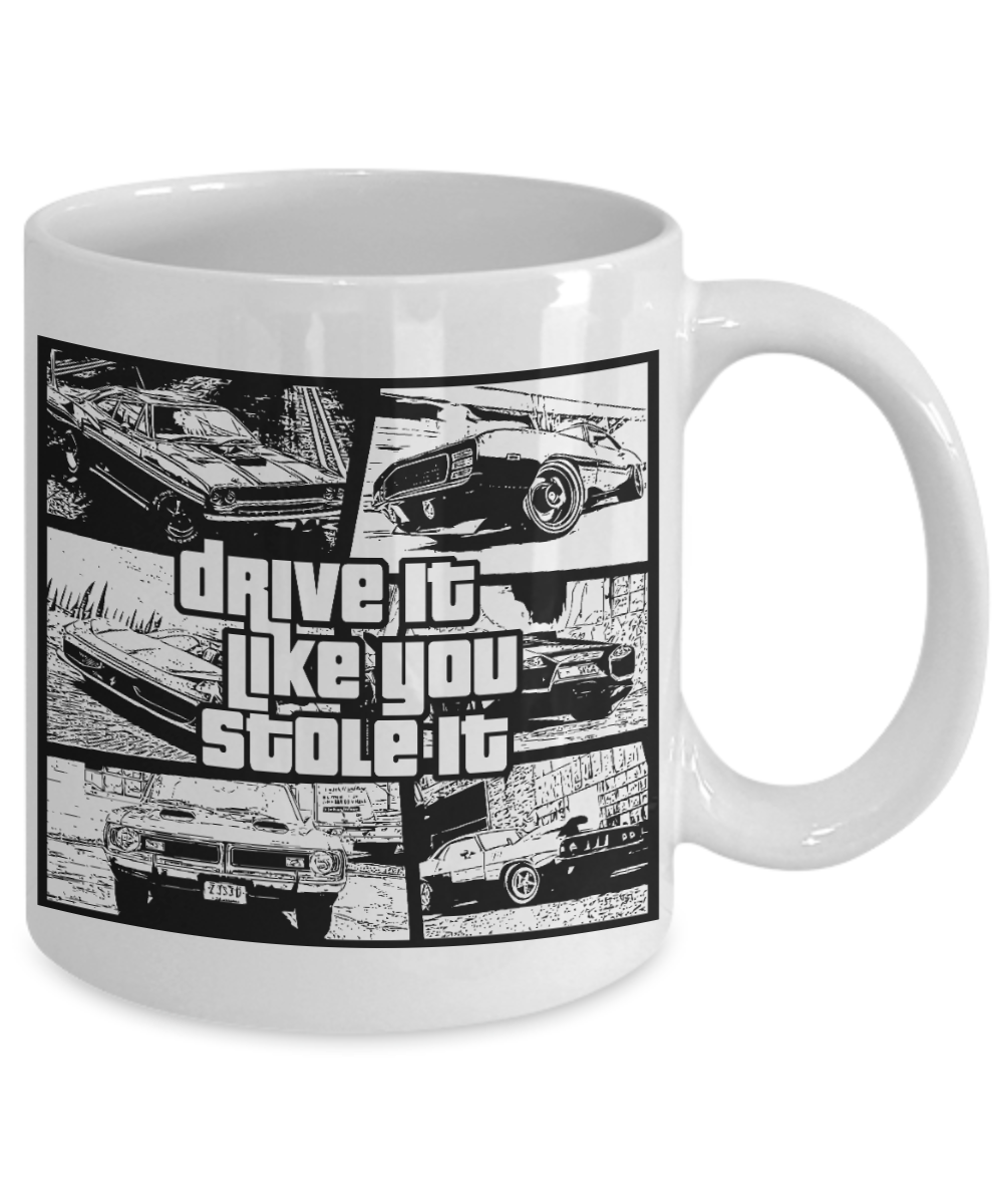 Best Driver Custom Gift Coffee mug, Drive It Like You Stole It-White Porcelain Coffee Mug 11 oz