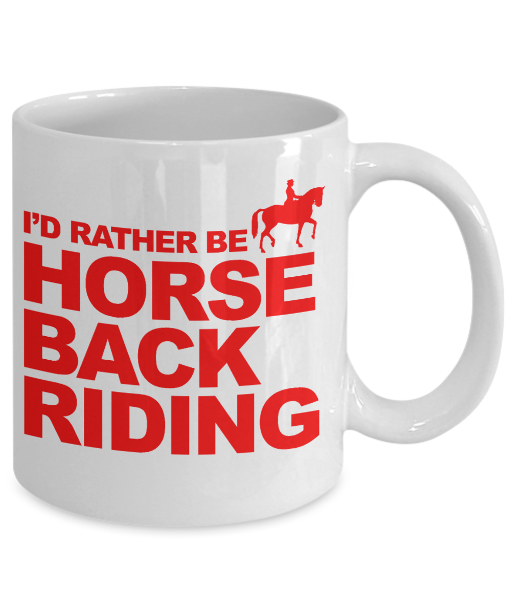 Horseback Rider Gift Coffee Mug, I'd Rather Be Horse Back Riding - White Porcelain Coffee Mug 11 oz  For Horse Rider, Horse Lover, Cowgirl, Cowboy