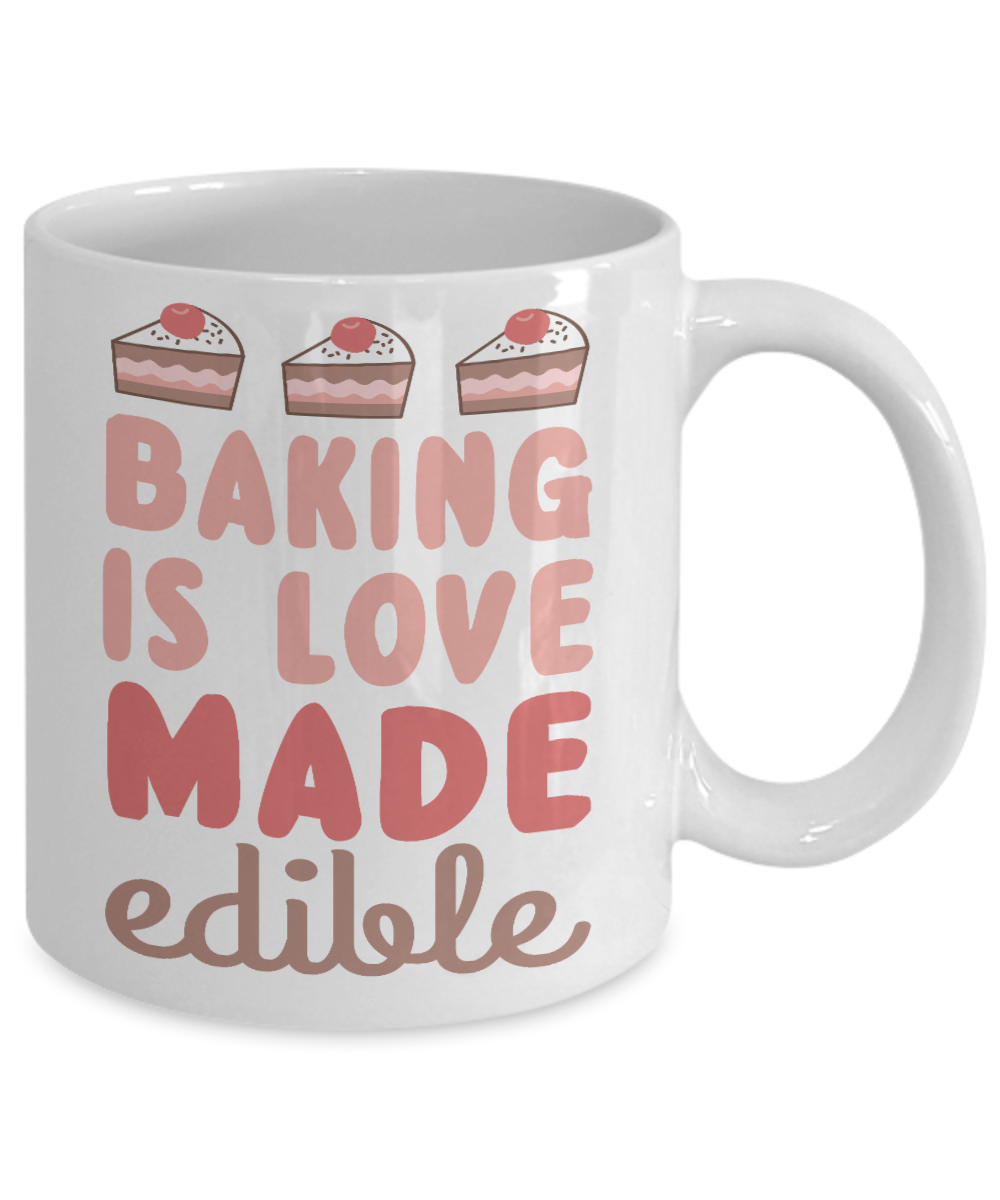 Love To Bake Coffee Mug, Baking Is Love Made Edible-White Porcelain Coffee Mug 11 oz for Baker, Mom, Sister, Brother,Dad