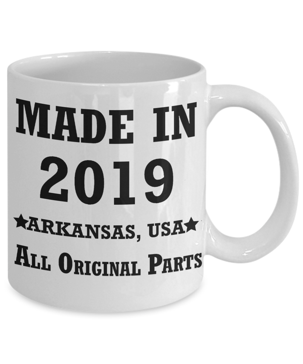 oth birthday gifts - Made in 2019 All Original Parts Arkansas - Best 0th Birthday Gifts for family Ceramic Cup White, Funny Mugs Gift Ideas 11 Oz