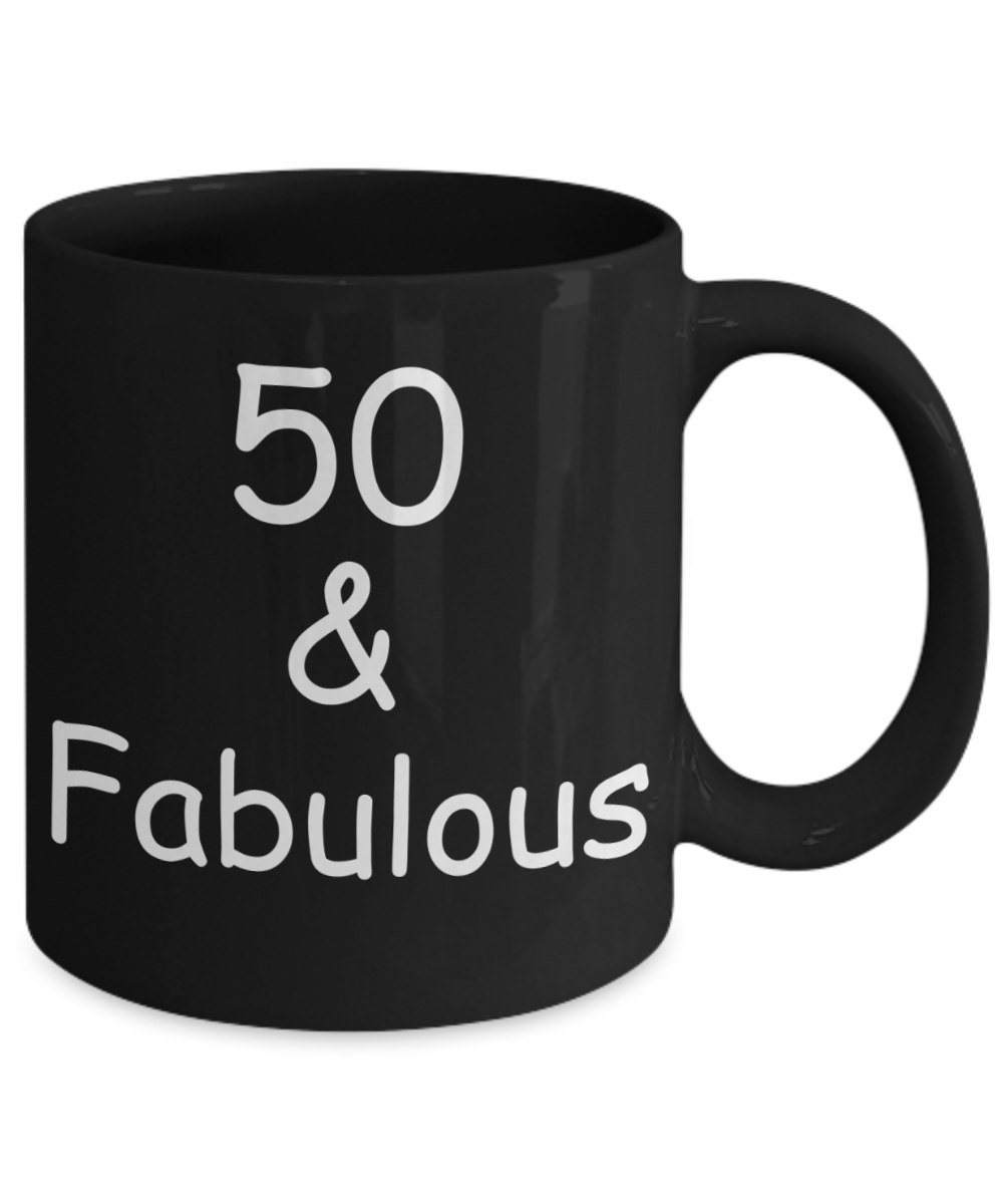 50th birthday Mugs for Women & Men - 50 And Fabulous - Funny Black Porcelain Coffee 11 oz