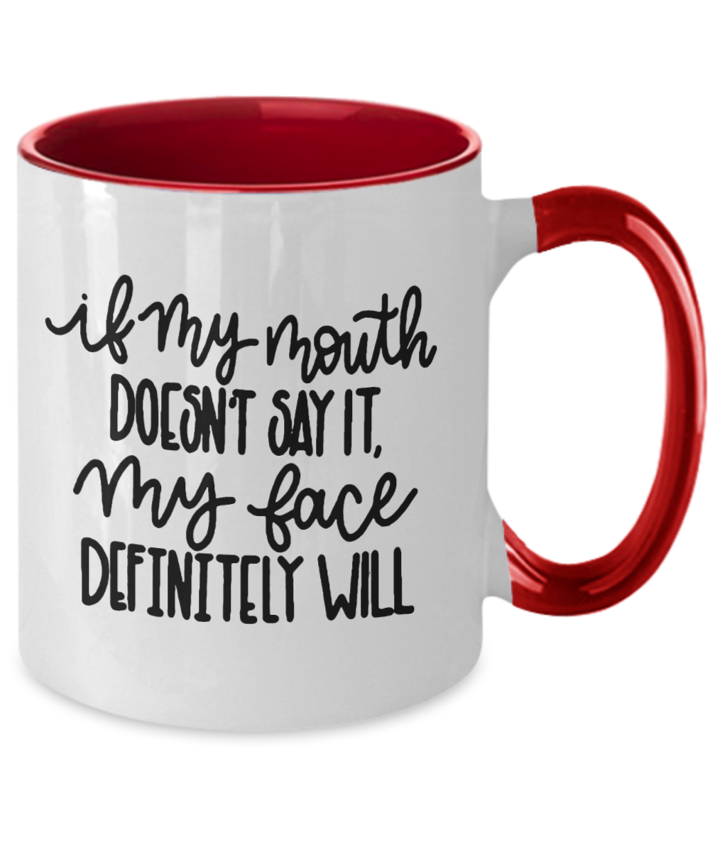 If My Mouth Doesn't Say It My Face Definitely Will Mug, Mug For Women, Resting Bitch Face Mug, Anti Social Mug, Resting Bitch Face Gift Idea