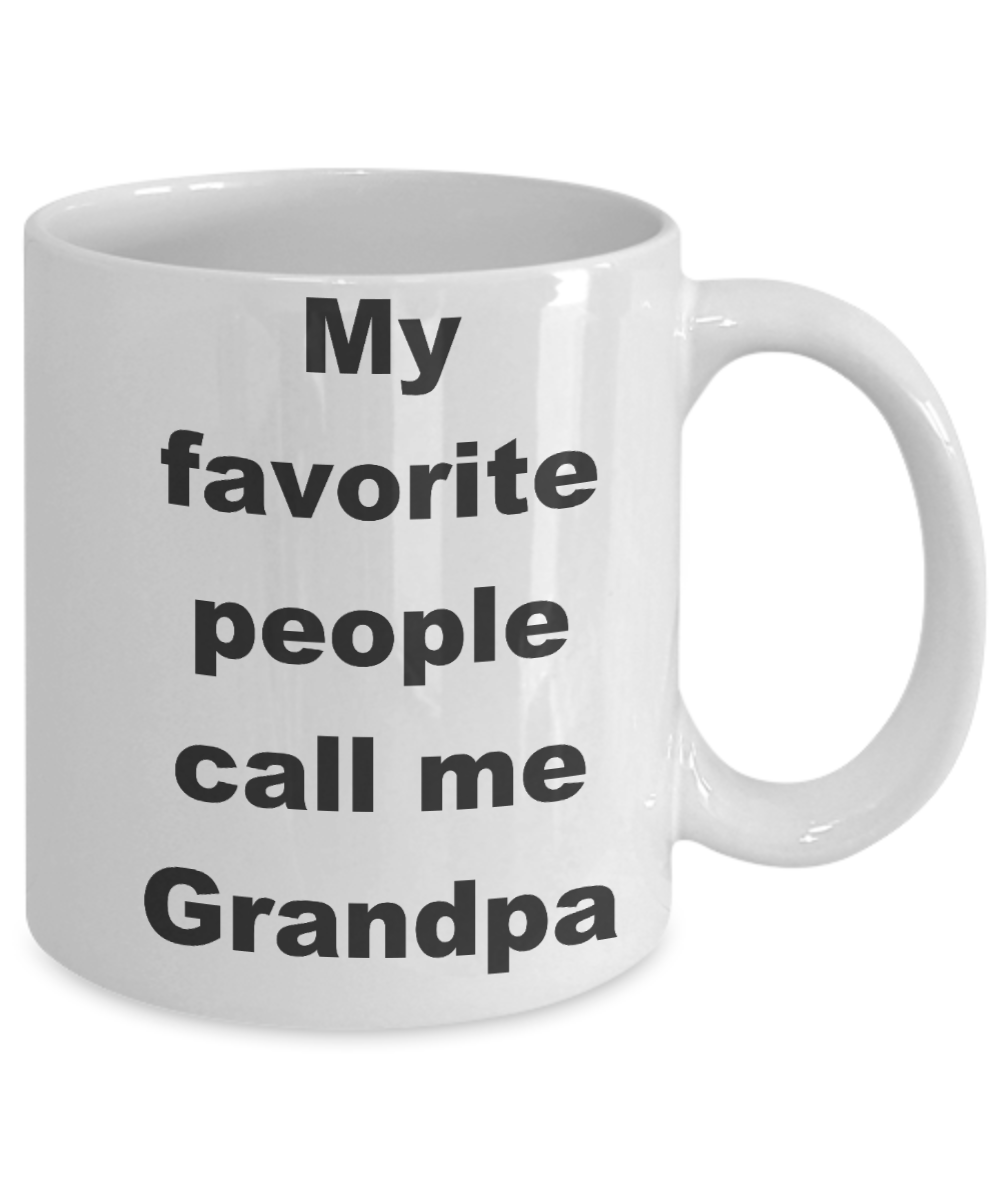 Grandpa coffee mug rustic - My favorite people call me Grandpa - White Porcelain Coffee Cup,Premium 11 oz Funny Mugs White coffee cup Gifts Ideas