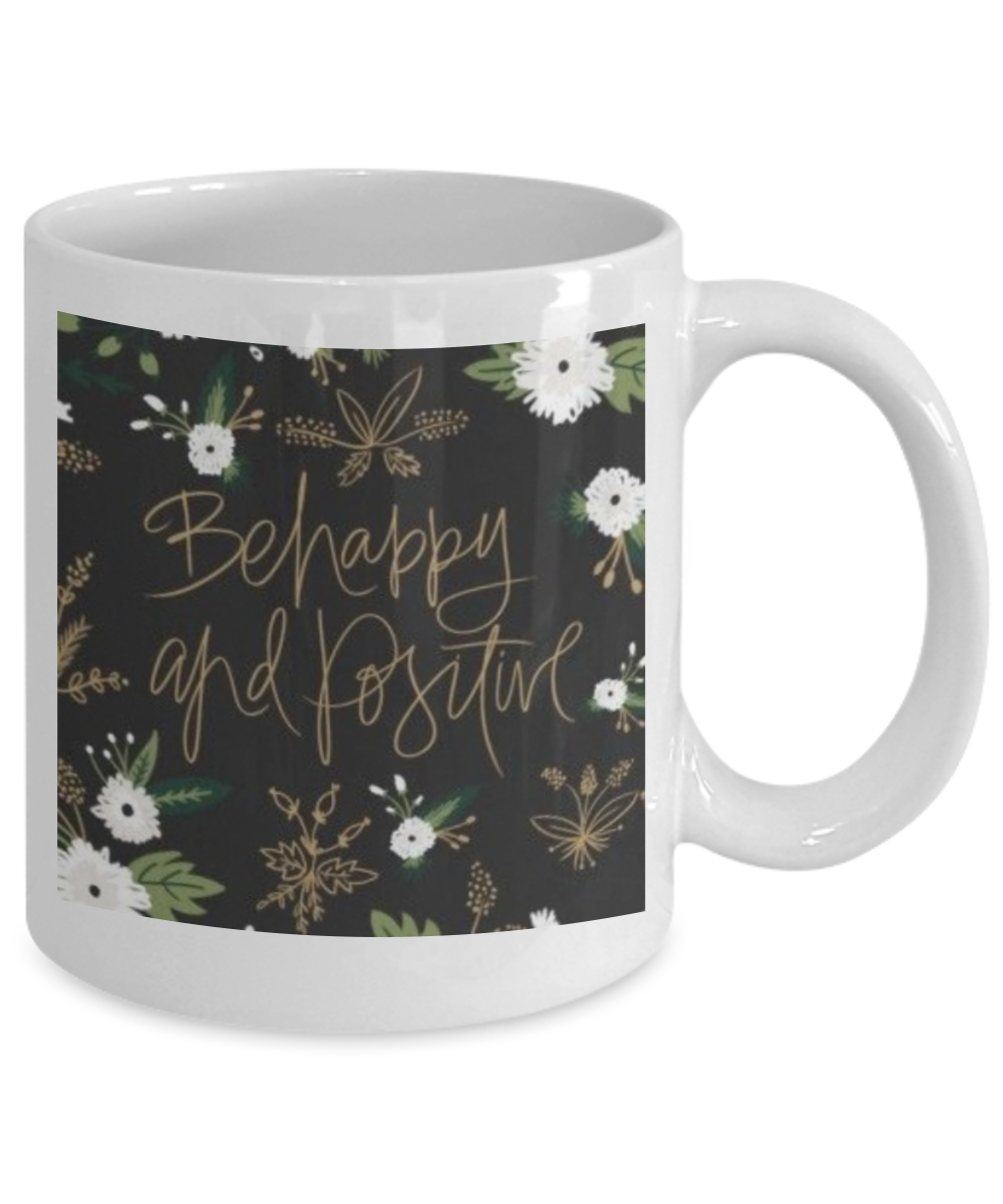 Bible gifts quotes mugs , Be happy and Positive - White Coffee Mug Porcelain Tea Cup 11 oz - Great Gift