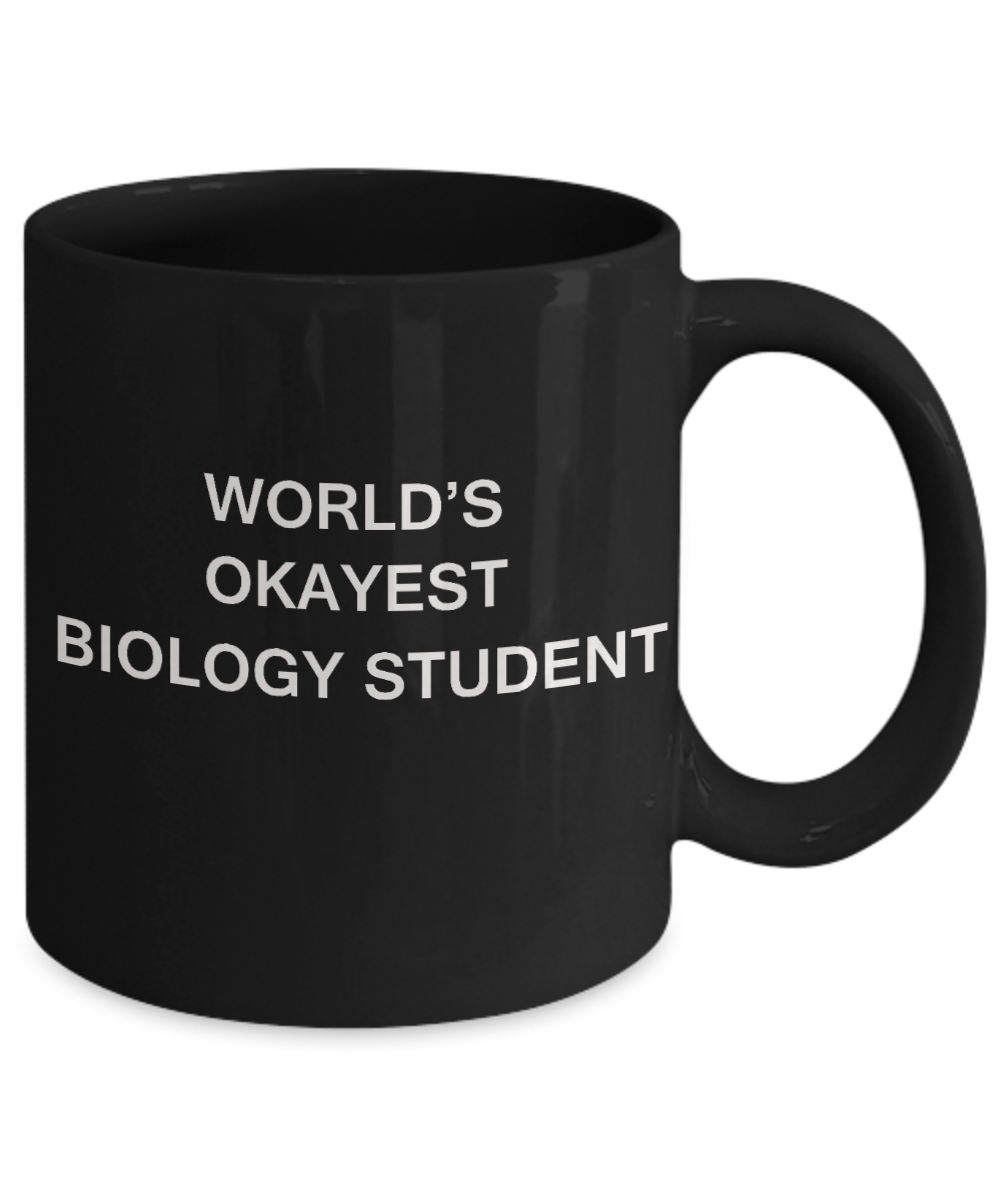 Gifts gor college students - World's Okayest Biology Student - Porcelain Black Funny Coffee Mug & Gifts for Students 11 OZ - Funny Gifts Ideas