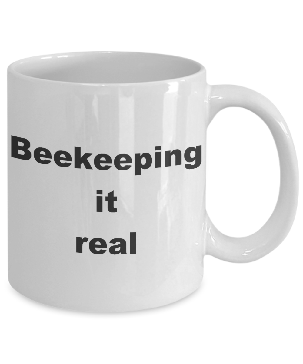 Beekeeper Gift Coffee mug, Beekeeping it real - White Coffee Mug 11 oz