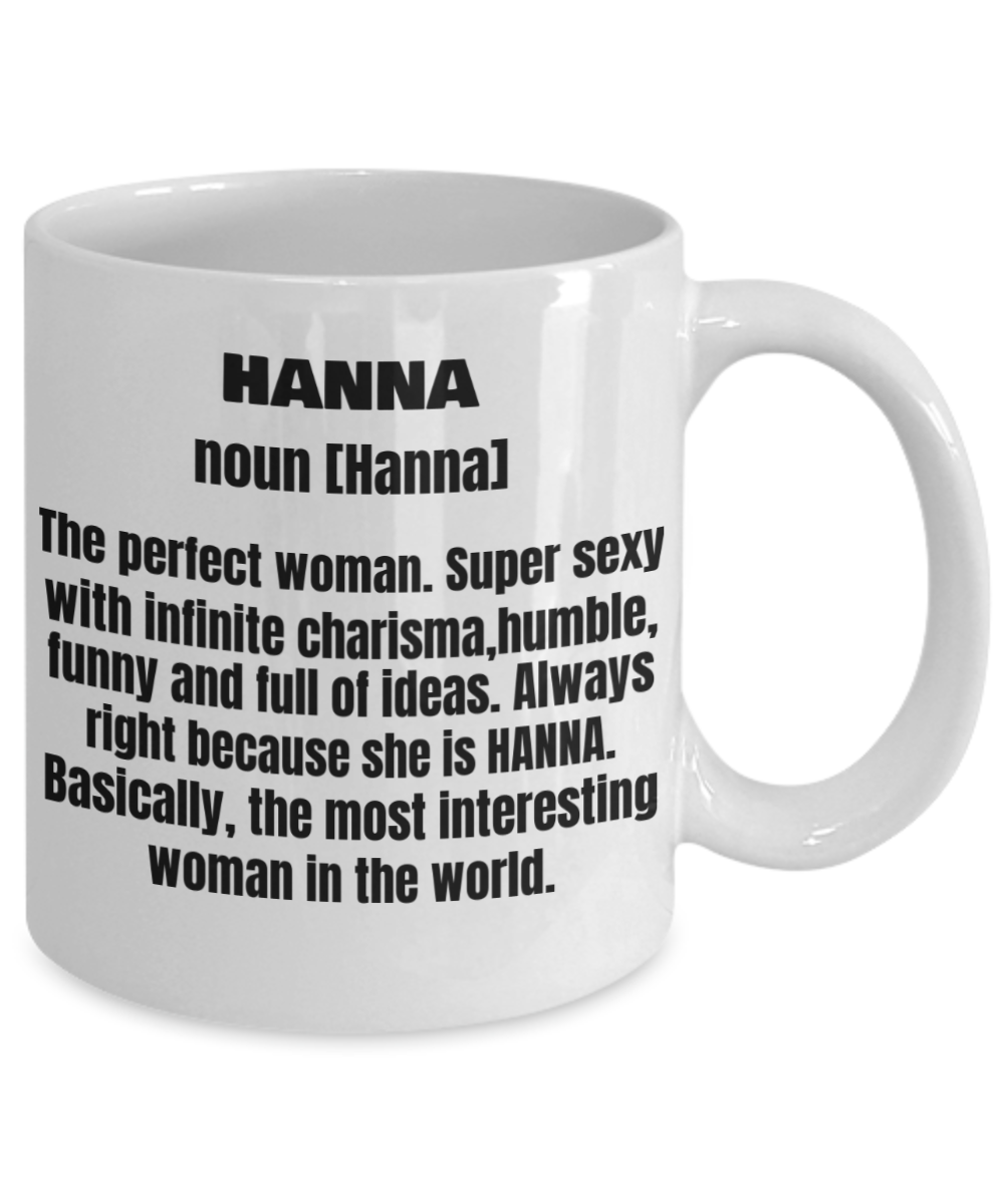 Hanna First Name Adult Definition - Funny White Porcelain Coffee Mug Cute Ceramic Cup 11 oz