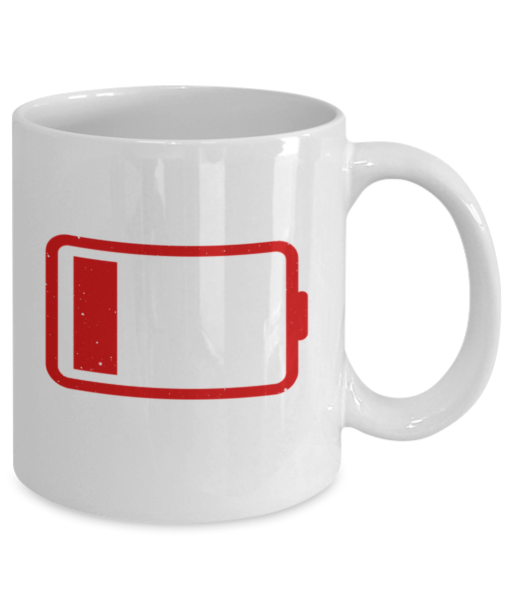 Aneversery gift - Battery Low - Funny White Porcelain Coffee Mug Cute Ceramic Cup 11 oz