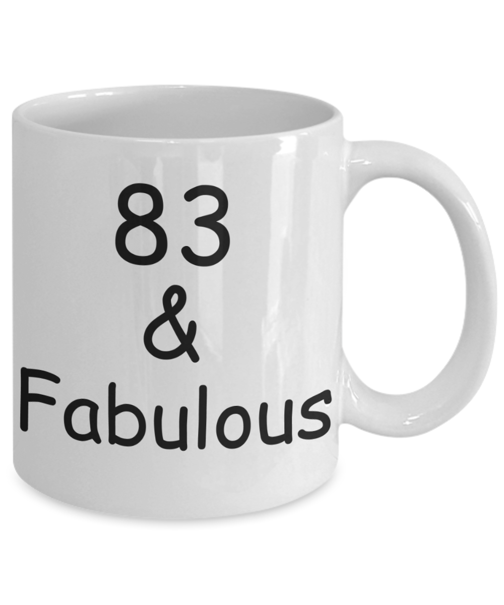 83rd birthday Mugs for Women & Men - 83 And Fabulous - Funny White Porcelain Coffee 11 oz