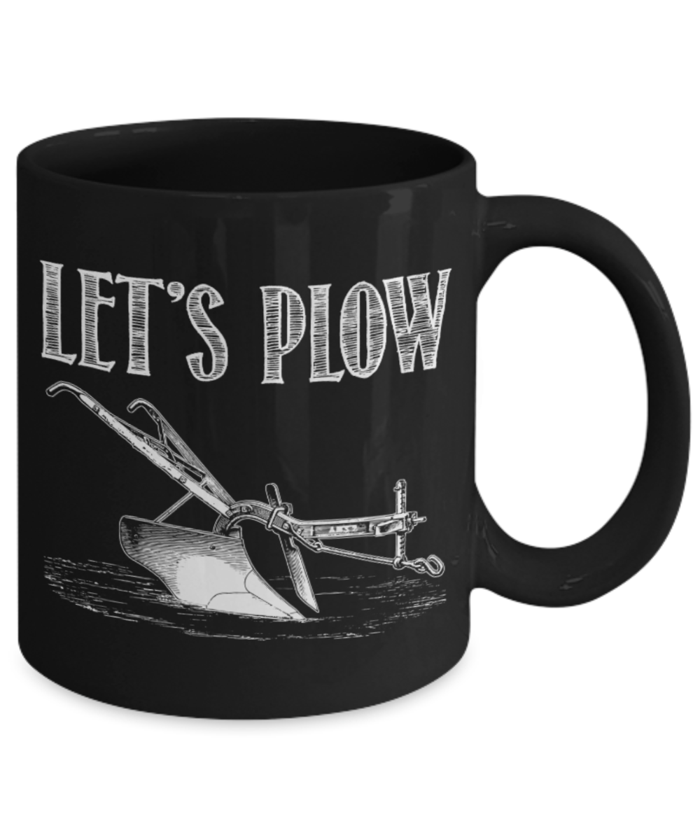 Let's Plow - Black Coffee Mug Porcelain Tea Cup 11 oz - Great Gift