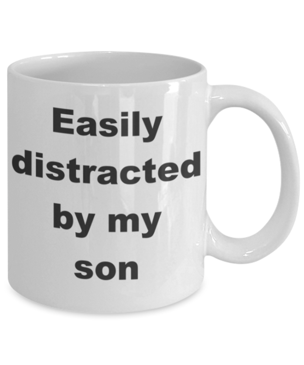 Easily distracted by my son - White Porcelain Coffee 11 oz