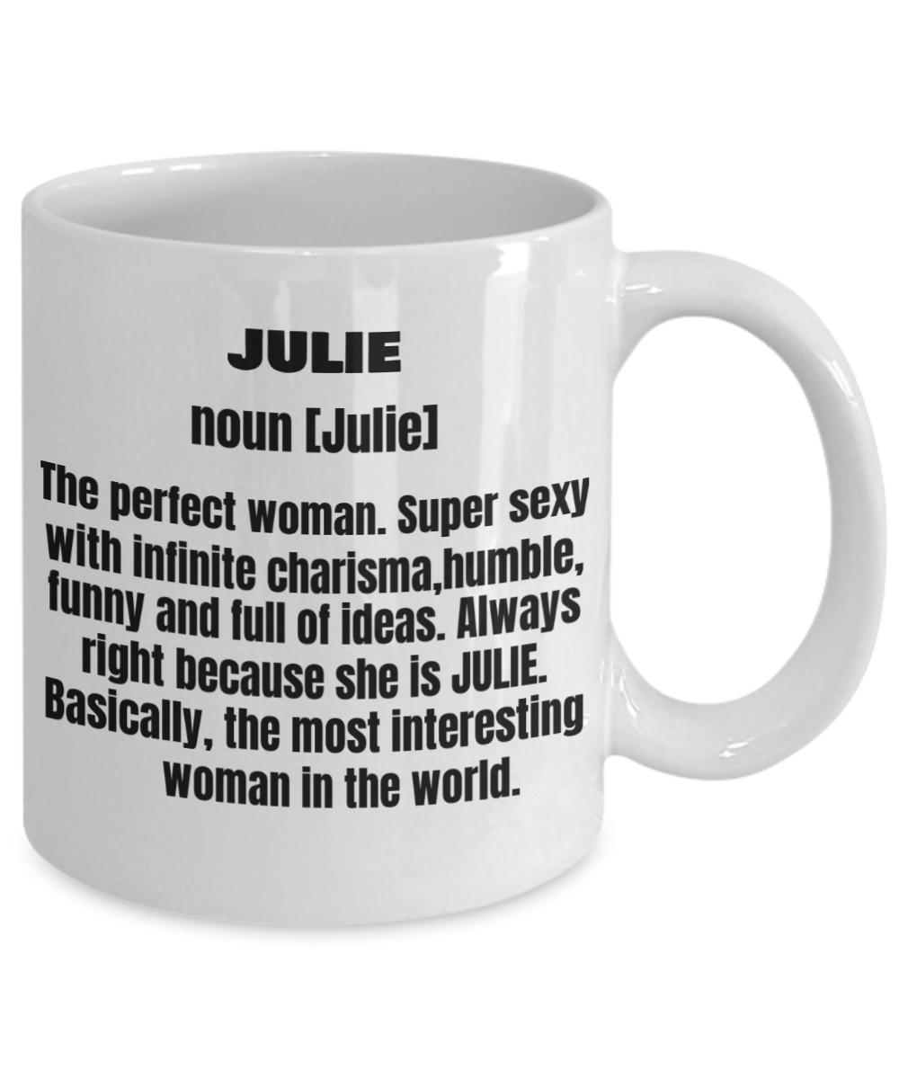 Julie First Name Adult Definition - Funny White Porcelain Coffee Mug Cute Ceramic Cup 11 oz