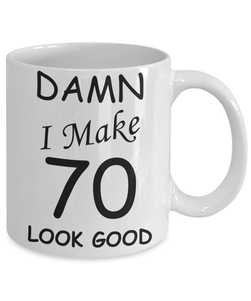 70th birthday gifts for men/women - Damn I Make 70 Look Good, Born In 1950 Birthday Mugs - Funny White Porcelain Coffee 11 oz