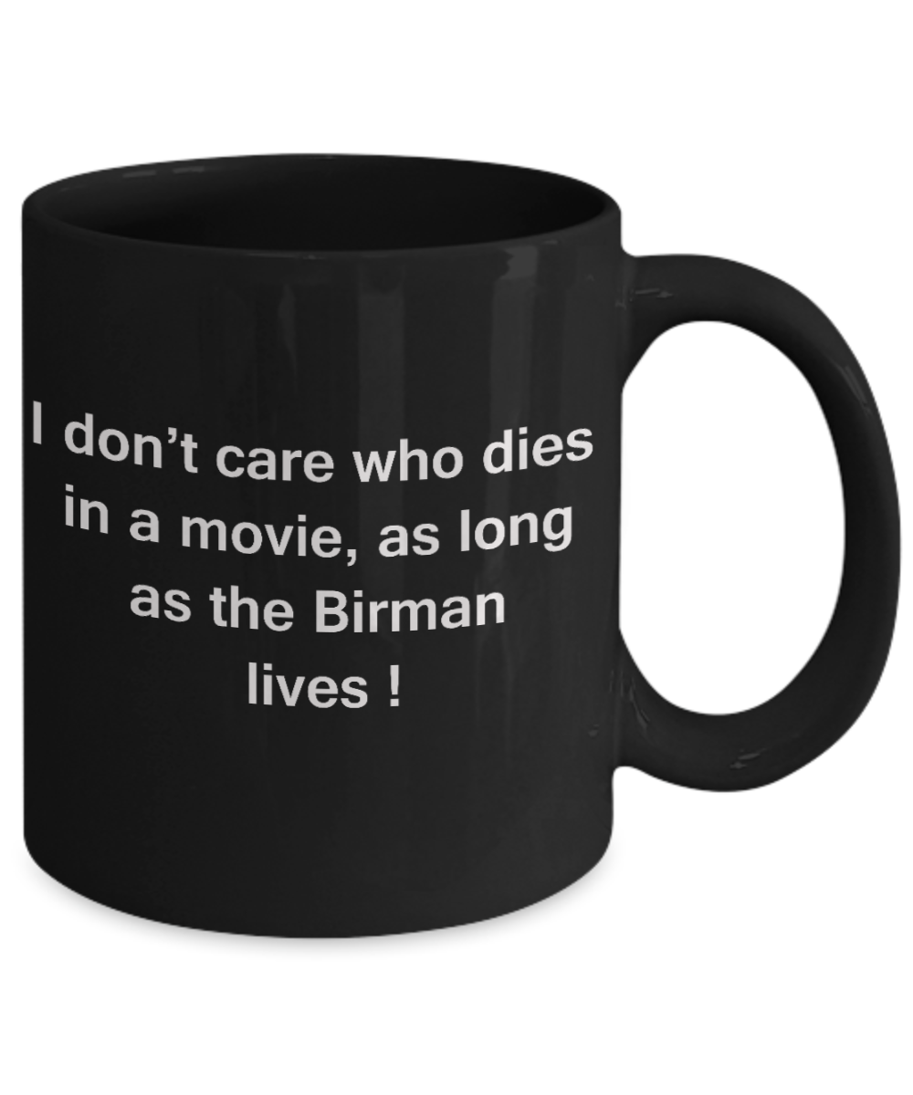 The walking mummy and cat funny mug cat lovers gifts - I Don't Care Who Dies, As Long As Birmin Lives - Ceramic Fun Cute Cat Lover Mug Black Coffee Cup, 11 Oz