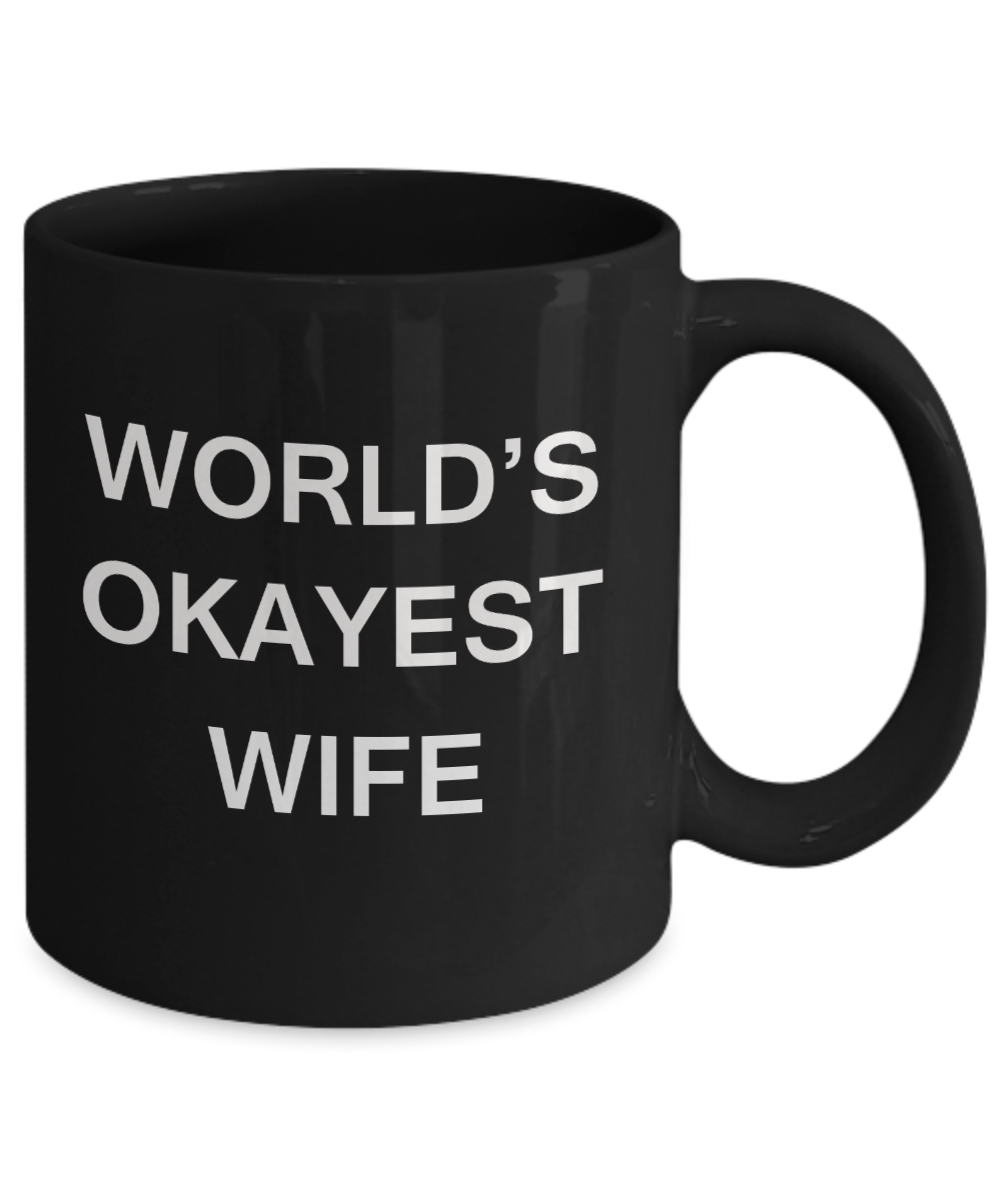 World's Okayest Wife - Black Porcelain Coffee Cup,Premium 11 oz Funny Mugs Black coffee cup Gifts Ideas