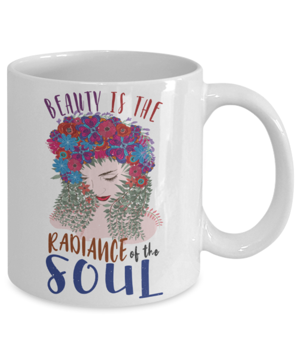 Beauty is the radiance of the soul - Funny White Porcelain Coffee 11 oz