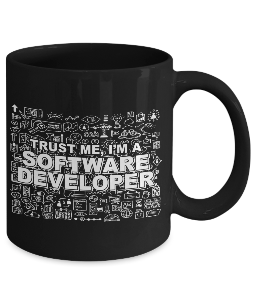 Cool Software Developer Gift Coffee Mug, Trust Me I'm  A Software Developer -Black Porcelain Coffee Mug 11 oz for Software, Web, Developer, Programmer, Computer Engineer, App Developer