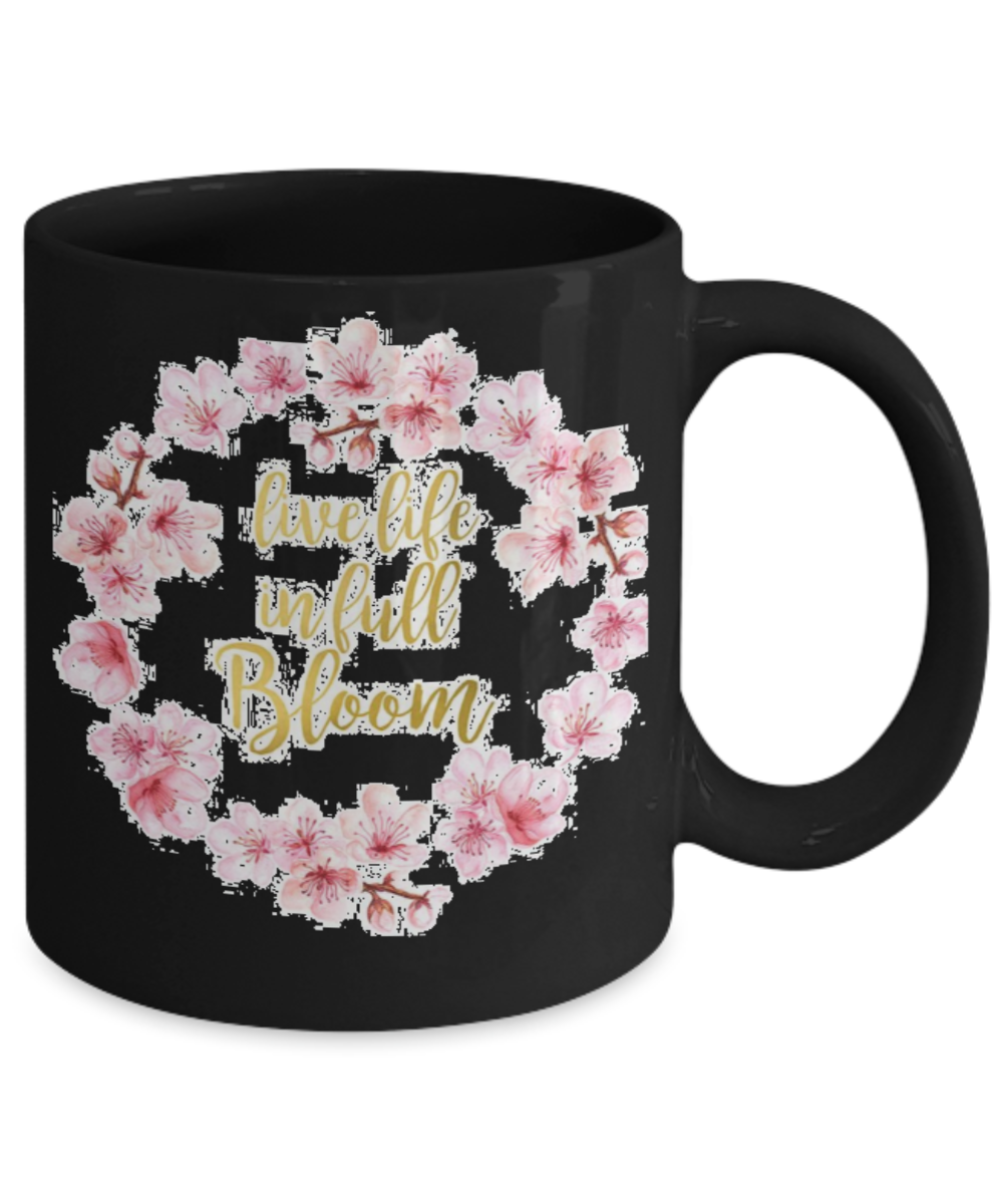 Religious coffee mugs , Live life in full blossom - Black Coffee Mug Tea Cup 11 oz Gift