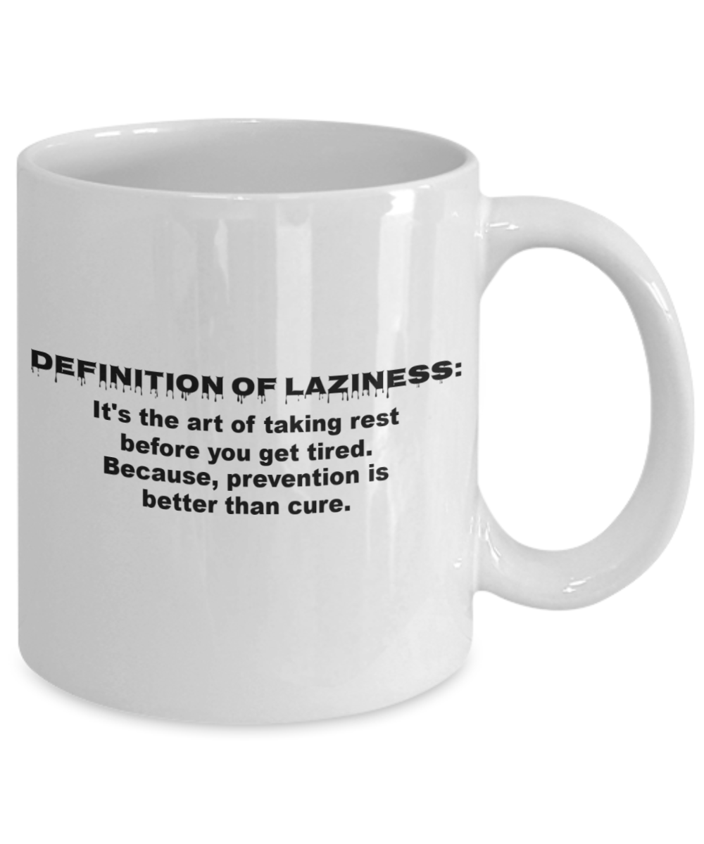 Mr lazy mug, Definition Of Lazyness - White Porcelain Coffee 11 oz