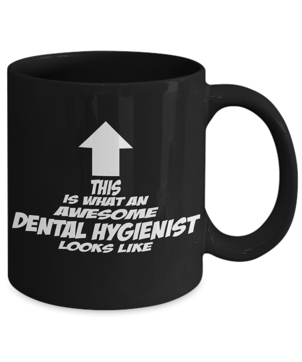 Dentist Gift Coffee Mug, This Is What An Awesome Dental Hygienist Looks Like -Black Porcelain Coffee Mug 11 oz For Dentist, Doctor, Dental Student, Medical, Graduate