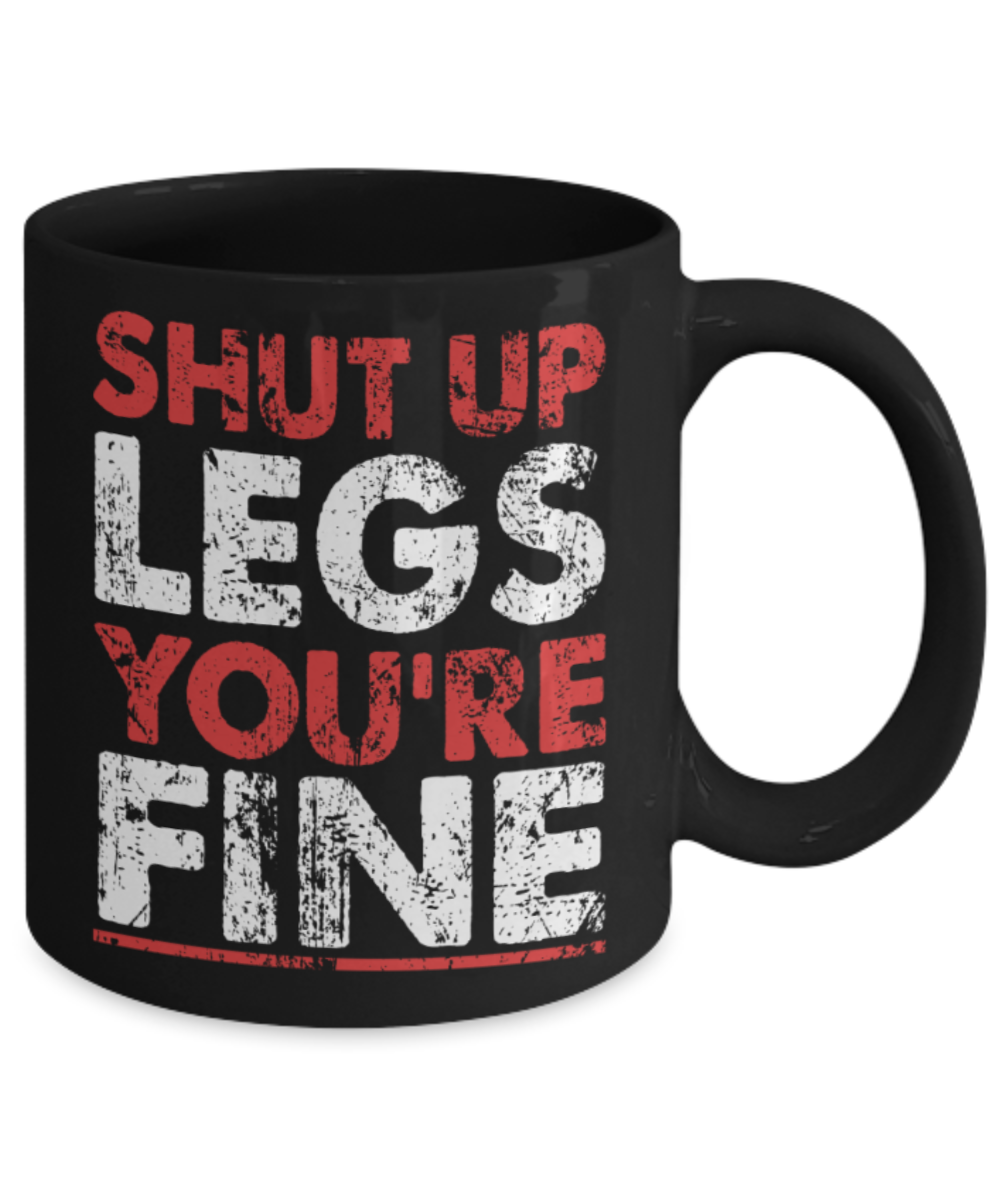 Running lovers mugs, Shut up legs You're fine - Funny Black Porcelain Coffee 11 oz