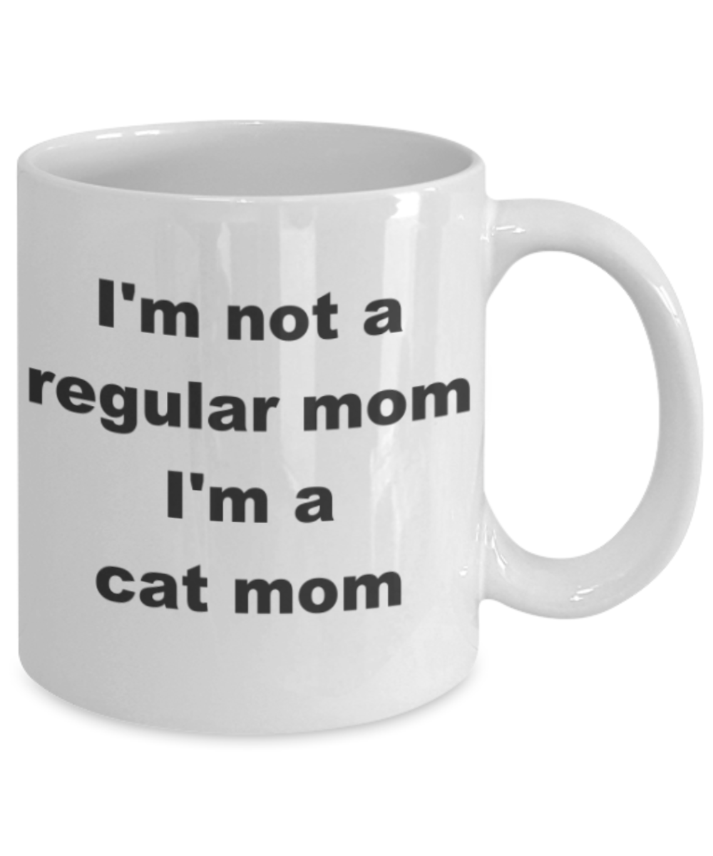 I'm not a regular mom I'm a cat mom - White Porcelain Coffee 11 oz