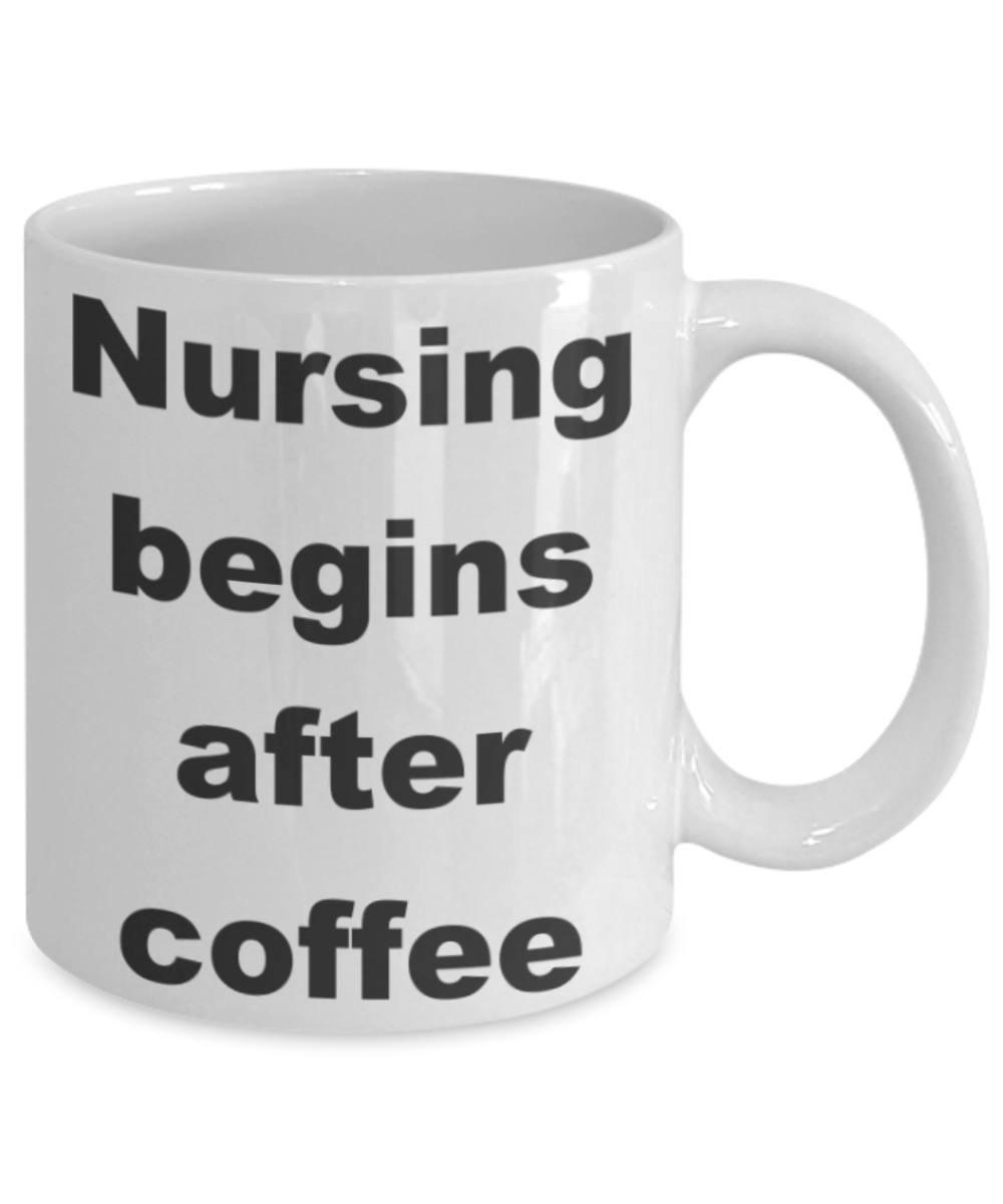 Nursing begins after coffee - White Porcelain Coffee 11 oz