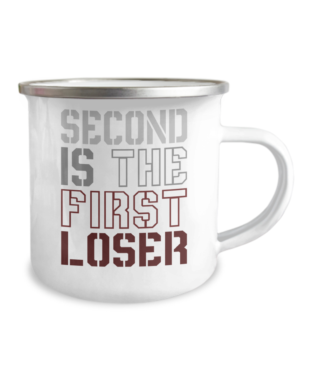 Motivational Coffee Mugs, Second Is The First Loser-12 Oz Stainless Steel Enamel Finish White Camper Coffee Mug